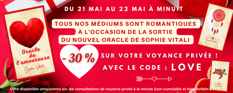 Promotion sur les consultations de voyance en privé avec - 30 % à l'occasion de la sortie de l'oracle de l'amoureuse créé par Sophie Vitali célèbre médium
